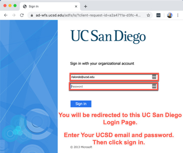 UC San Diego log in screen with the captions "You will be redirected to this UC San Diego Log in page. Enter Your UCSD email and password. Then click sign in."
